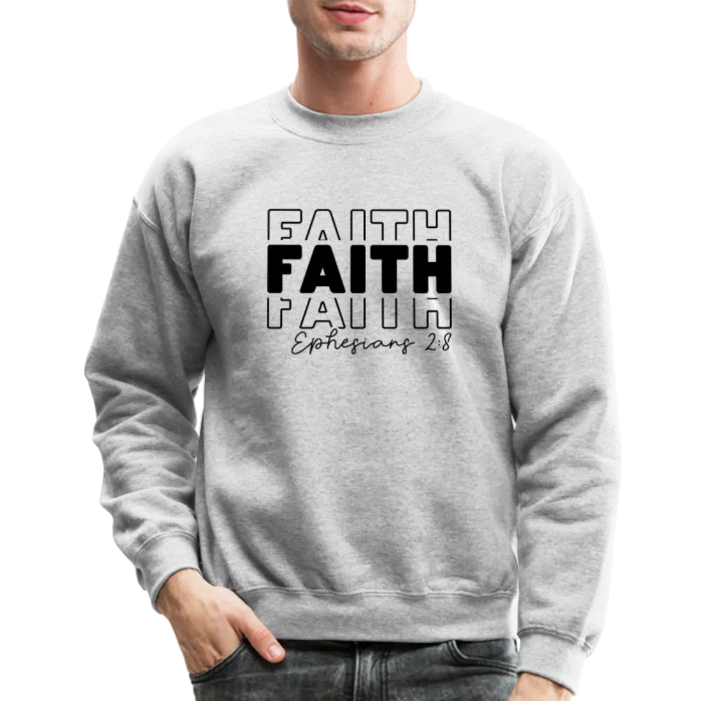 Faith Ephesians 2:8 Sweatshirt