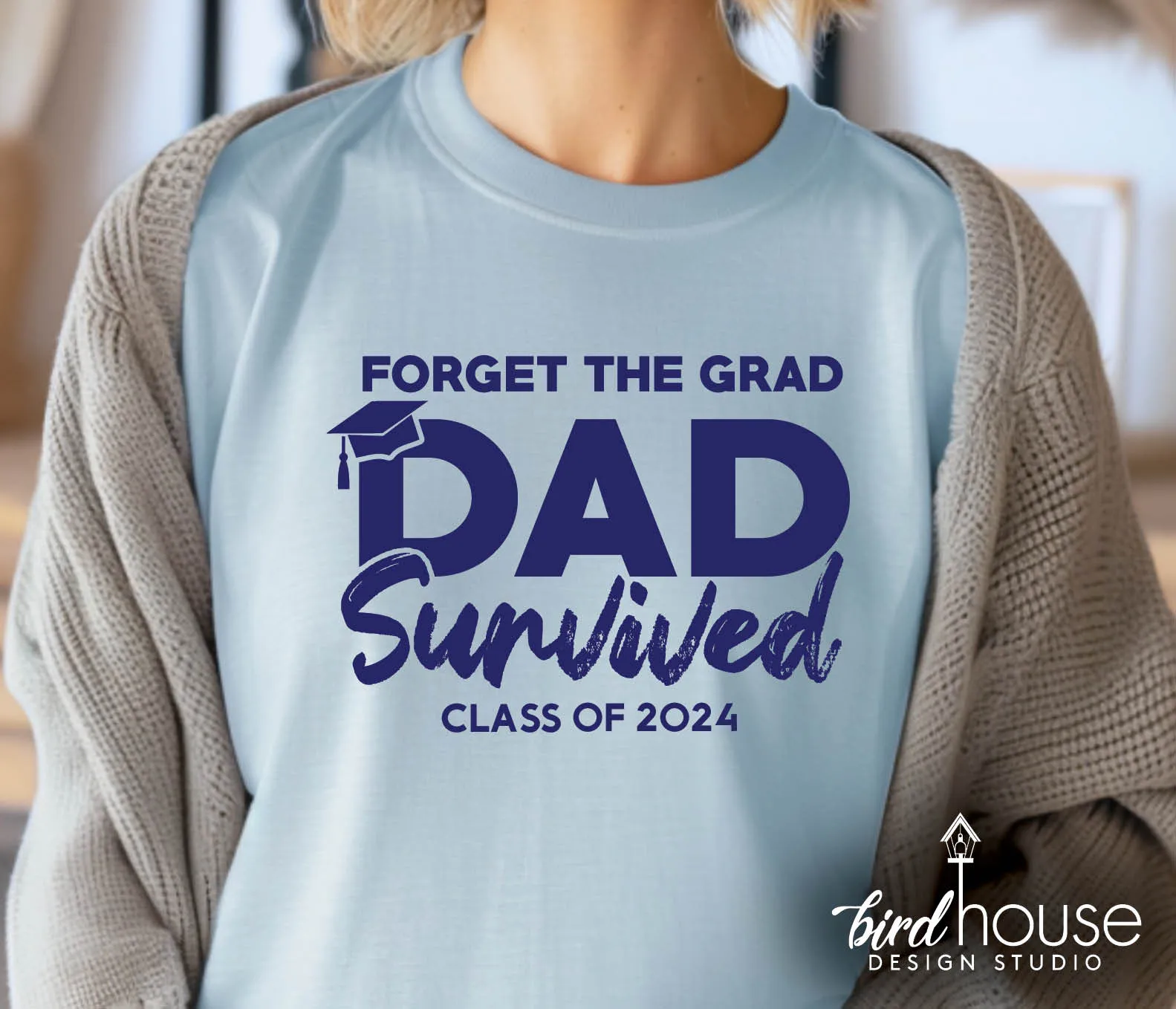 Forget the Grad Dad Survived - Any Year